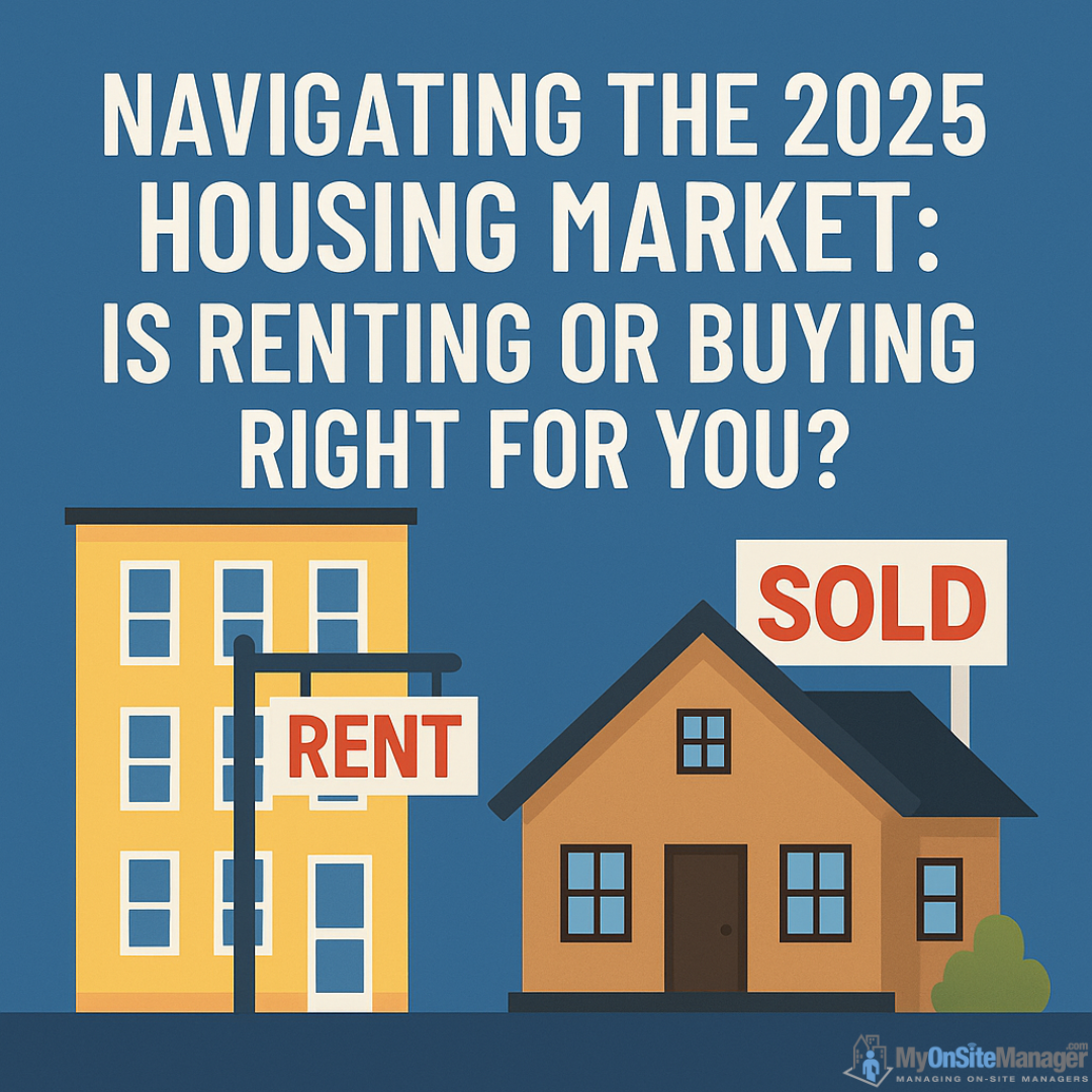 Navigating the 2025 Housing Market: Is Renting or Buying Right for You ...