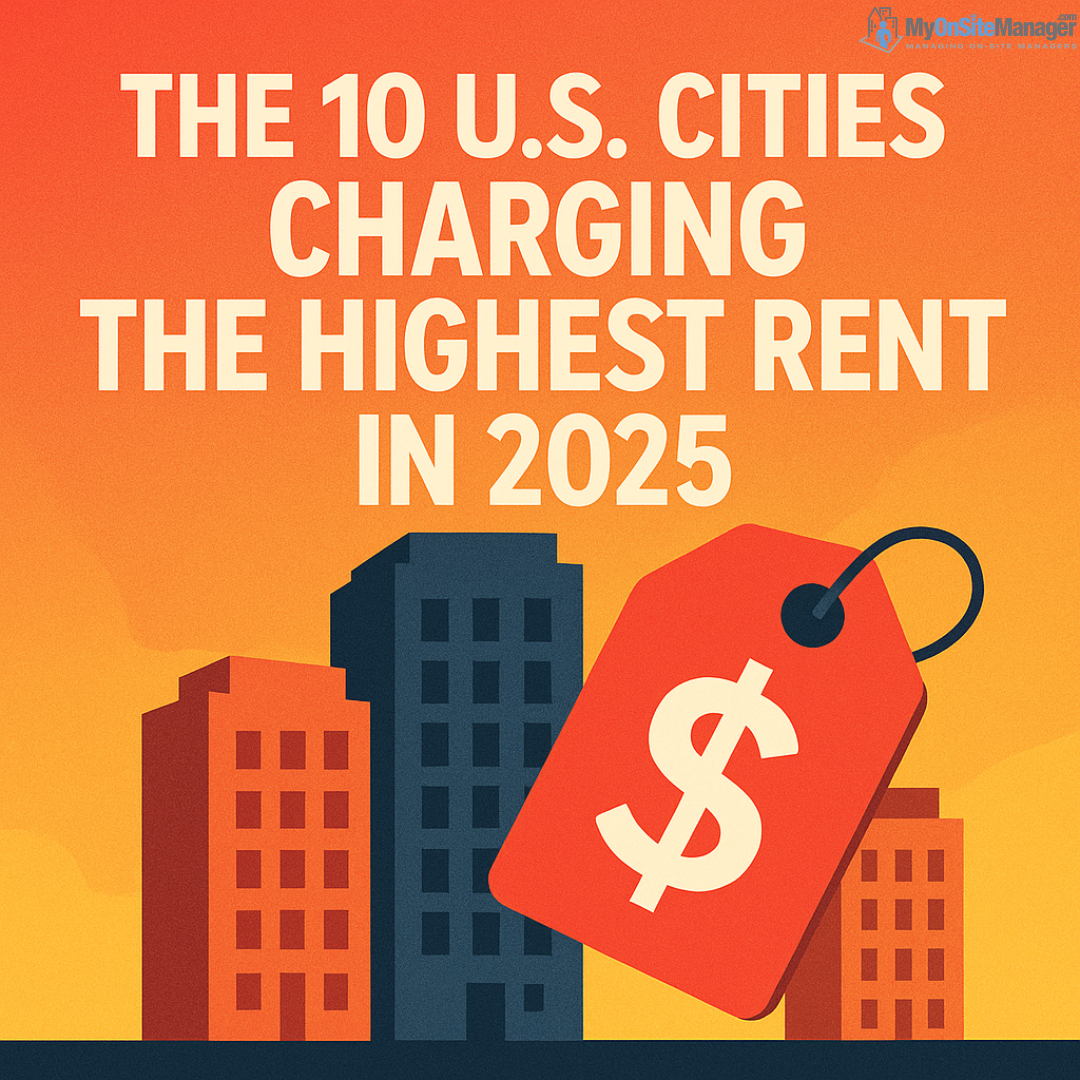 The 10 U.S. Cities Charging the Highest Rent in 2025 - MyOnsiteManager