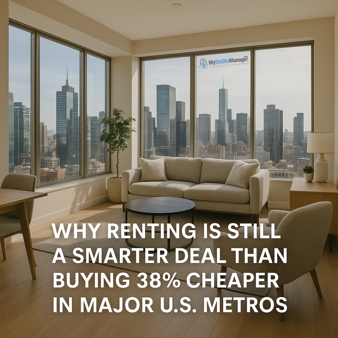 Why Renting Is Still a Smarter Deal Than Buying 38% Cheaper in Major U ...